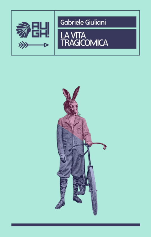 La vita tragicomica – Gabriele Giuliani