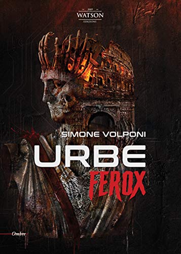 Urbe Ferox: Roma post apocalittica